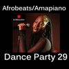 Afrobeats Amapiano Dance Party 29 (Ruger,Camidoh,Fireboy,Wizkid,Mavins,Victony & More)