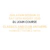 DJ John Course - Live webcast - week 22 Isolation Sat 15th Aug