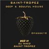 SAINT-TROPEZ DEEP & SOULFUL HOUSE Episode 10. Mixed by DJ NIKO SAINT TROPEZ