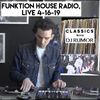 Episode 3 Classics With DJ Rumor: Funktion House Radio, Live 4-16-19