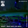 GASSY - WHAT DOES GOD NEED  - 1st June 2020