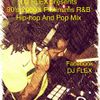 90's-2000's R&B,Hip-Hop AND Pop Mix By Dj Flex