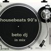 House beats 90's by beto dj in da mix