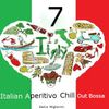 Italian Aperitivo Chill Out  & Bossa vol.7