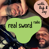 REAL SWORD RADIO 3.04 with rob & jay (Road Trip Radio)