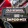 BACK IN THE DAY OLD SCHOOL ZAPCO MIX