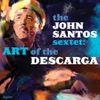 Dialogs - John Santos on Art of the Descarga
