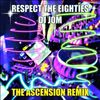 Respect the EIGHTIES - The Ascension Remix ♫♫