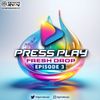 Dj Private Ryan presents Press Play (Frsh Drop) Episode 3 (clean)