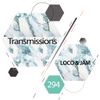 Transmissions 294 with Loco & Jam