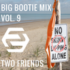 Big Bootie Mix, Volume 9 - Two Friends
