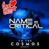 Name Is Critical - To The Cosmos 50