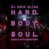 Hard. Body. Soul. (Eagle NYC Sessions)