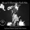 My 90´S Alternative Rock Hits by Remix Master Dj (2016 Rock Mix Session Vol.1)