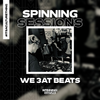 Spinning Sessions - Vol 6: WE 3AT BEATS