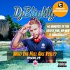 @DJBlighty - #WhoTheHellAreYou Episode.09 (New RnB, Hip Hop & Dancehall plus a few old school gems)