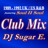 1989 - 1992 UK/US R&B Club Mix feat. Soul II Soul (Full) - DJ Sugar E.