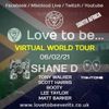 Love to be... Virtual World Tour - South Africa - 06/02/21 - Special Guest - SHANE D