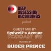 Deep Obsession Recordings Podcast Hosted By Buder Prince - Podcast 19 Guest Mix By Sydwell's Avenue