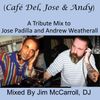 Mixed by Jim McCarroll (Café Del, Jose & Andy) A Tribute Mix to Jose Padilla and Andrew Weatherall.