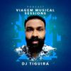 #029 DJ Tiguira - Podcast Viagem Musical Sessions Out/21