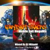 GANDAM Tracks Mobile Suit Megamix Mixed By DJ Mitsuki (機動戦士ガンダムStory Mix)
