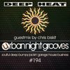 Urban Night Grooves 194 - Chris Biskit presents DEEP HEAT