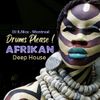 DJ B.Nice - Montreal - Deep, Tribal & Sexy 299 (*BANG THE DRUMS !!! Afrikan Deep House*)