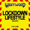 Westwood - Lockdown Lifestyle mixtape - new hip hop - Drake, Pop Smoke, Tory Lanez, DaBaby