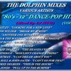 THE DOLPHIN MIXES - VARIOUS ARTISTS - ''80's - 12'' DANCE-POP HITS'' (VOLUME 4)