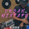 Urban Mixtape Vol. 2 @dazeromusic