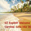 DJ Explicit Welcome To Carnival Soca Mix 2020