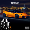 Late Night Drives 5 - Follow @DJDOMBRYAN