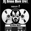 DJ Bruno More Live - PodCast 003
