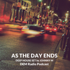 As The Day Ends | Deep House Set | DEM Radio Podcast