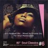 80's Soul Classics Volume 6 - In a nutshell mix - mixed by Groove Inc. for www.VinylMasterpiece.com