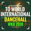 WK8 To Di World International Dancehall 2018