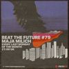 Beat the Future #79 w/ Maja Milich (Trim, Gonjasufi, Saafron, DarkTWaine, Ash Koosha, Tomutonttu..)