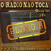 Programa O RÁDIO NÃO TOCA - 49  www.radioplanob.com.br