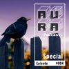 Aura Podcast Episode 004 [2 Hours Mix] - Runaciente