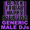 Black Friday Live Stream - Generic Male DJs - 11-26-2021