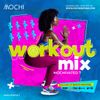MOCHIVATED Vol 7 -Workout Mix [Remixes of Dancehall, Raggaeton, Afrobeats, Latino, pop]