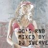 00s RNB MIXED BY DJ SWERVE