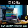 PANDEMONIUM MIX 2020  ( By Dj Kosta )