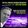 The Full English Saturday Breakfast with Paul Marks - The One with Sam doing Club O Size 16-5=2020