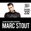 Club Killers Radio #232 - Marc Stout