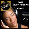 Soulful House Mix Part III (2016)