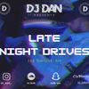 @DJ_DAN97 - LATE NIGHT DRIVES VOL.1 // R&B, TRAPSOUL, RAP