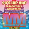 90's Hip Hop (Corona Virus Quarantine Mix)