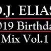 DJ  Elias - 2019 Birthday Mix Vol.1